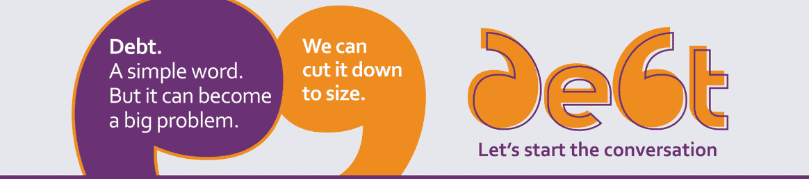 Debt. A simple word. But it can become a big problem. We can cut it down to size. Let's start the conversation